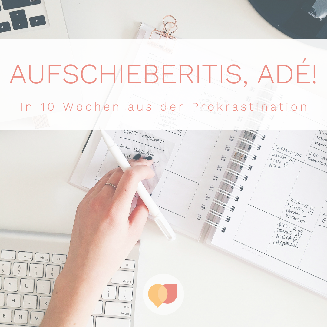 Email-Workshop "Aufschieberitis, adé!" - In 10 Wochen aus der Prokrastination - Deine Sparringspartnerin